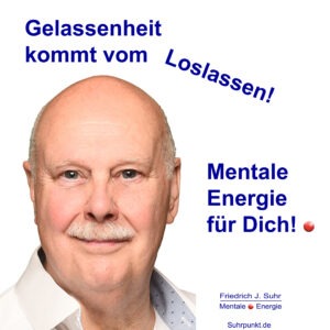 Gelassenheit kommt vom Loslassen!